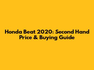 Honda Beat 2020: Second Hand Price & Buying Guide
